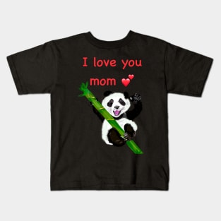 The best Mother’s Day gifts 2022, Happy Mother’s Day I love you mom with baby panda Kids T-Shirt